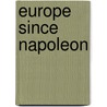 Europe Since Napoleon door David Thomson