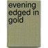 Evening Edged In Gold