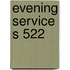 Evening Service S 522
