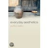 Everyday Aesthetics P door Yuriko Saito
