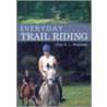 Everyday Trail Riding by Eliza R.L. McGraw