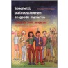 Spaghetti, plateauschoenen en goede manieren