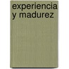 Experiencia y Madurez door Onbekend