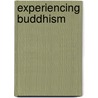 Experiencing Buddhism door Ruben L.F. Habito