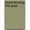 Experiencing the Past door Michael Shanks