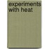 Experiments With Heat