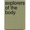 Explorers Of The Body by Steven Lehrer