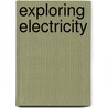 Exploring Electricity door Claire Llewelyn