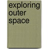 Exploring Outer Space door Richard Hantula