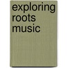 Exploring Roots Music door Nolan Porterfield