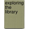 Exploring The Library door Priscilla Bishop