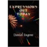 Expressions Out Today door Danial Eugene