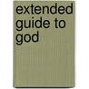 Extended Guide To God door Wendell Francis