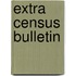 Extra Census Bulletin