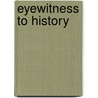 Eyewitness To History door Stephen G. Hyslop