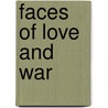 Faces Of Love And War by Doreen Moulds
