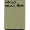 Fahrrad Europaführer door Herbert Lindenberg