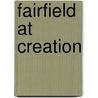 Fairfield at Creation door Robert F. Wessel