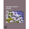 Fairy-Land Of Science by B. Buckley Arabella