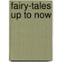Fairy-Tales Up To Now
