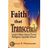 Faith That Transcends door Steven P. Thomason