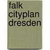 Falk Cityplan Dresden door Onbekend