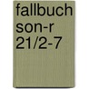 Fallbuch Son-r 21/2-7 door Onbekend