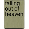 Falling Out Of Heaven door John Lynch
