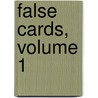 False Cards, Volume 1 by Hawley Smart
