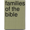 Families of the Bible by Louis Moore