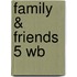 Family & Friends 5 Wb