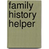 Family History Helper by John Burgess