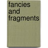 Fancies And Fragments door Winifred M. Le Bailly