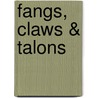 Fangs, Claws & Talons by Ada Spada