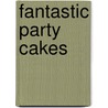 Fantastic Party Cakes door Mich Turner