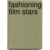 Fashioning Film Stars door Rachel Moseley