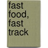 Fast Food, Fast Track door Jennifer Talwar