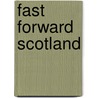 Fast Forward Scotland door Sue Hackman