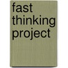 Fast Thinking Project door Ros Jay