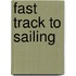 Fast Track to Sailing