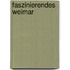 Faszinierendes Weimar