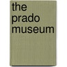 The Prado museum by Unknown