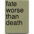Fate Worse Than Death