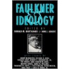 Faulkner and Ideology door Donald M. Kartiganer
