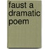 Faust A Dramatic Poem