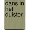Dans in het duister by S. Brouwer