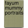 Fayum Mummy Portraits door Frederic P. Miller