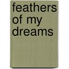 Feathers Of My Dreams by Arunabhiram Chutia