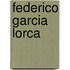 Federico Garcia Lorca