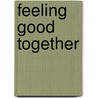 Feeling Good Together door David D. Burns